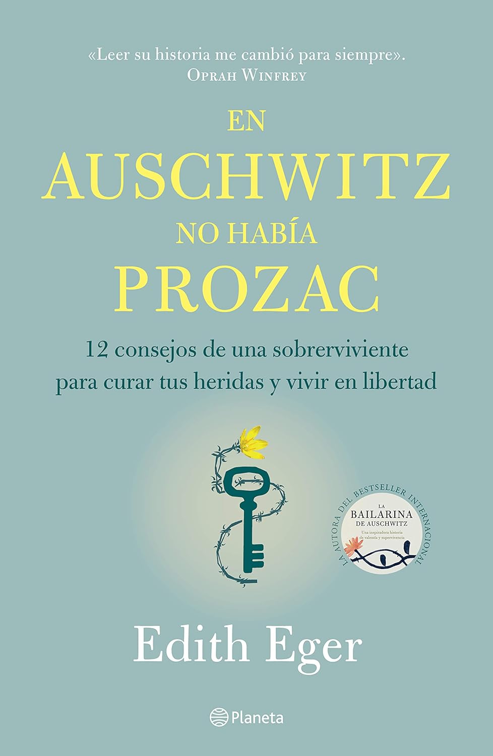 En Auschwitz no habia Prozac (Edith Eger)