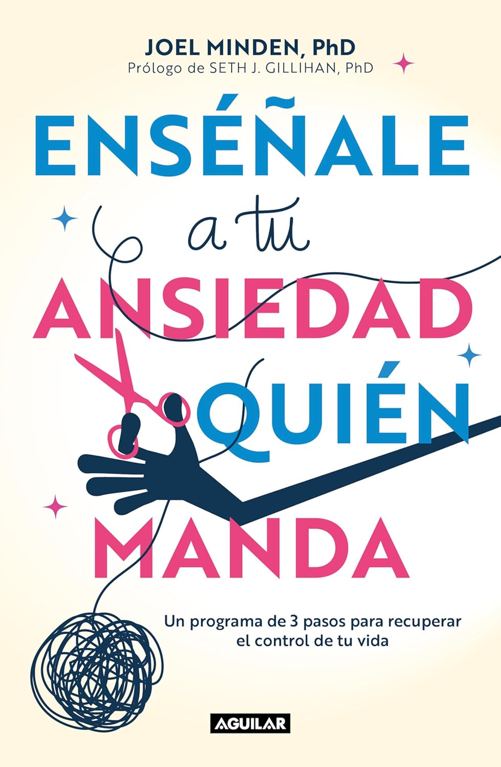 Enséñale a tu ansiedad quién manda (Joel Minden PHD)