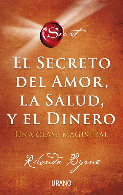 El secreto del amor, la salud y el dinero (Rhonda Byrne)