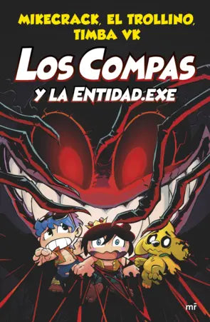 Los compas, Libro 6: La entidad.exe (Mikecrack, El trollino, Timba VK)