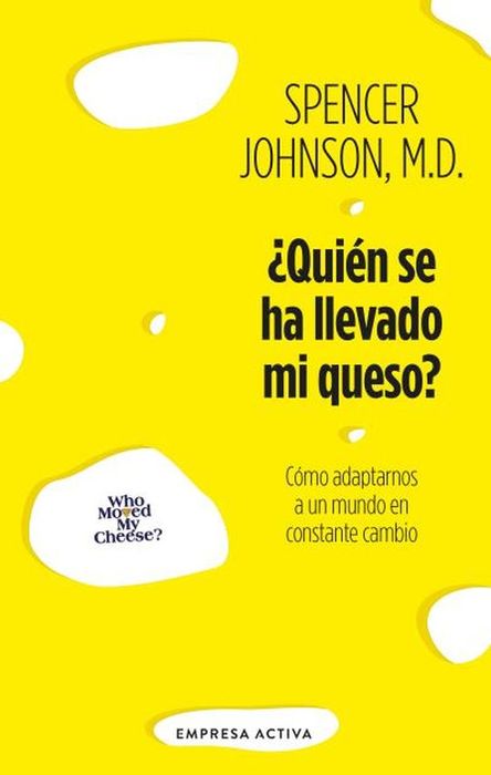 ¿Quién se ha llevado mi queso? (Spencer Johnson, M.D.)