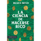 La ciencia de hacerse rico (Wallac D. Wattles)