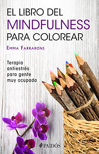 El libro del mindfulness para colorear (Emma Farrarons)