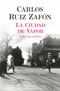 La Ciudad de Vapor (Carlos Ruiz Zafón)