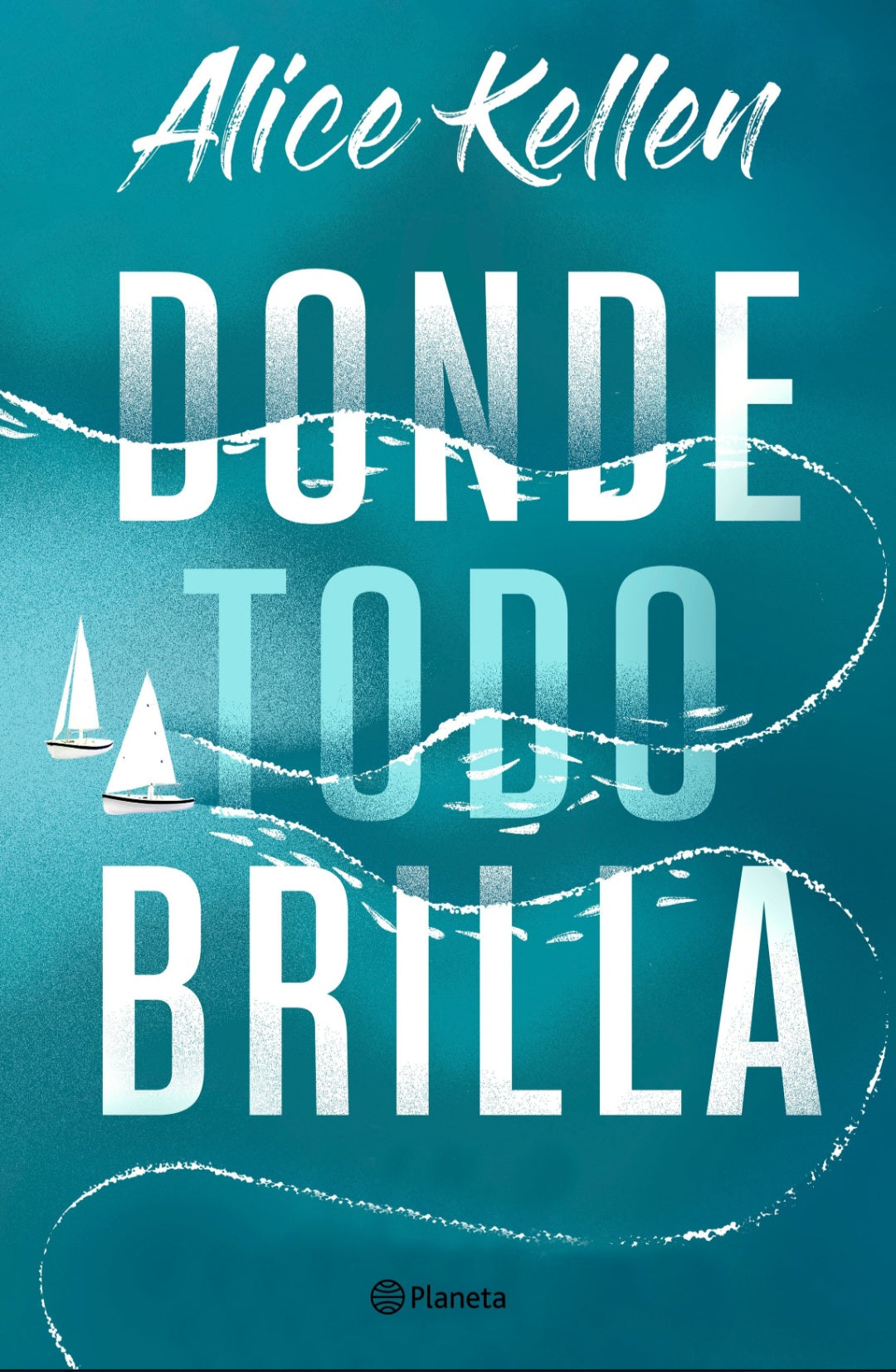 Donde todo brilla (Alice Kellen)