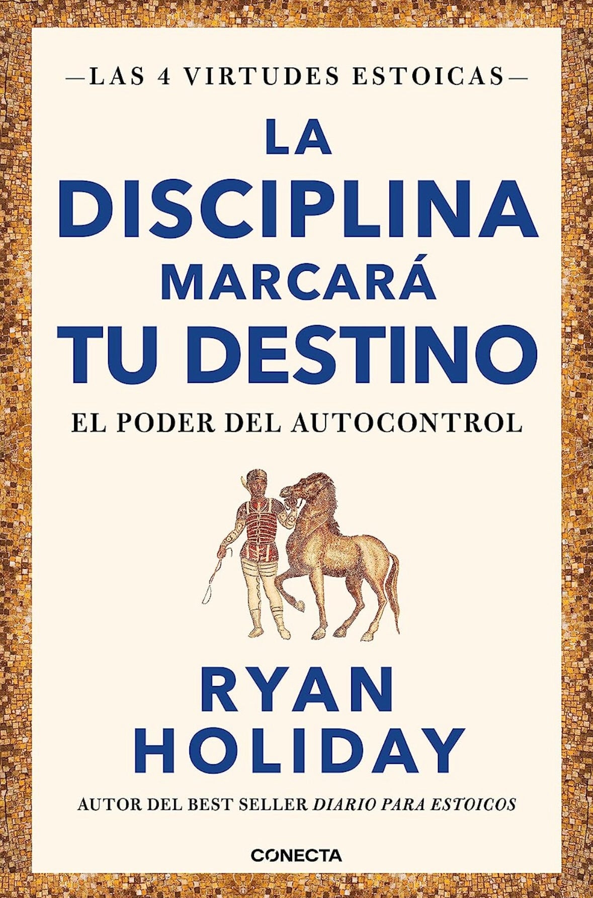 La disciplina marcará tu destino (Ryan Holiday)