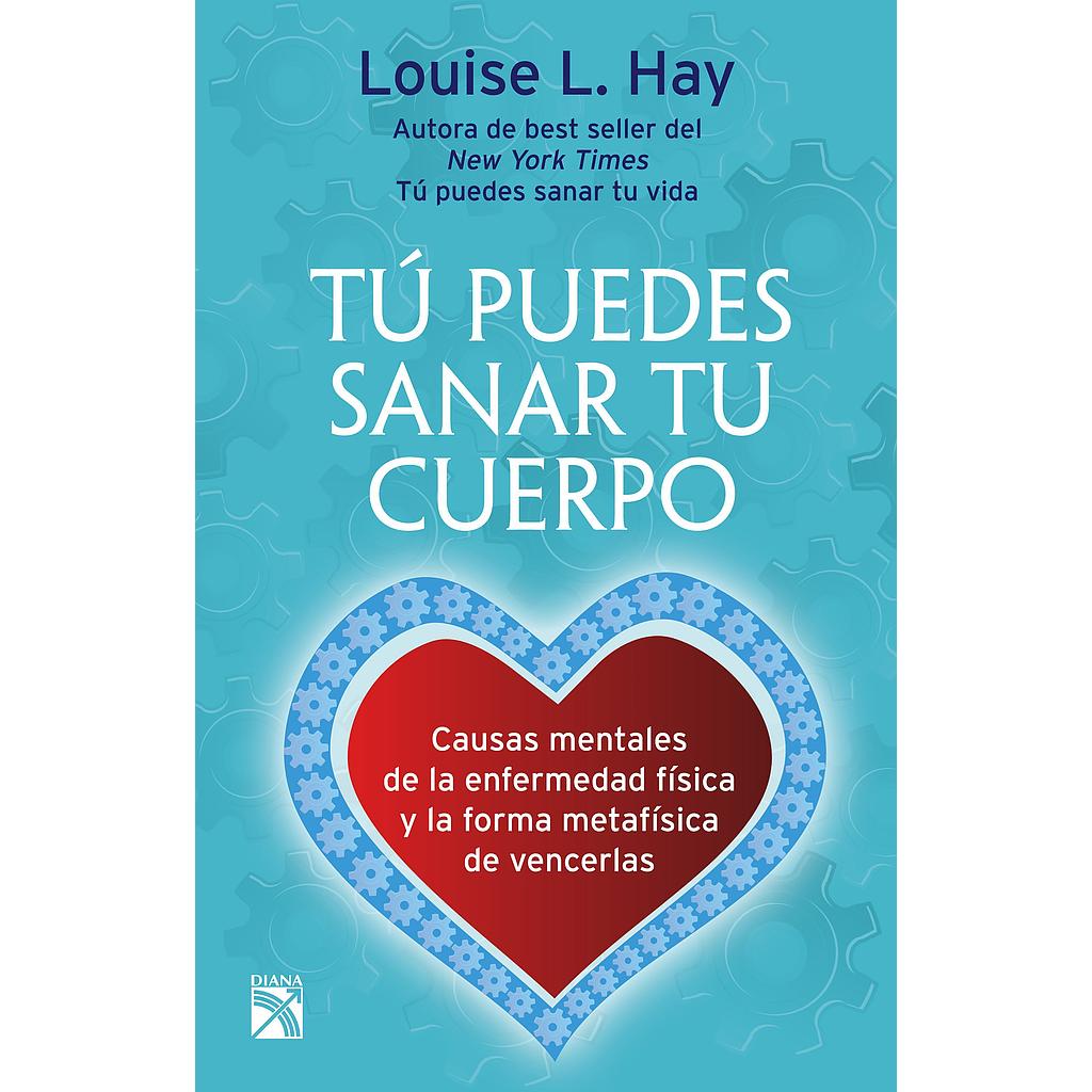 Tú puedes sanar tu cuerpo (Louise L. Hay)