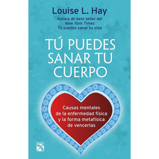 Tú puedes sanar tu cuerpo (Louise L. Hay)