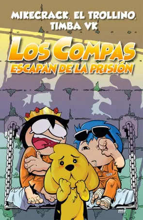 Los compas. Libro 2: Escapan de la prisión (Mikecrack, El trollino, Timba VK)