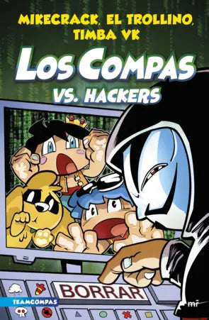 Los compas. Libro 7: Vs. Hackers (Mikecrack. El trollino, Timba VK)