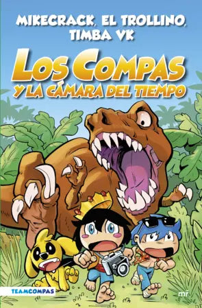 Los compas. Libro 3: La cámara del tiempo (Mikecrack, El trollino, Timba VK)