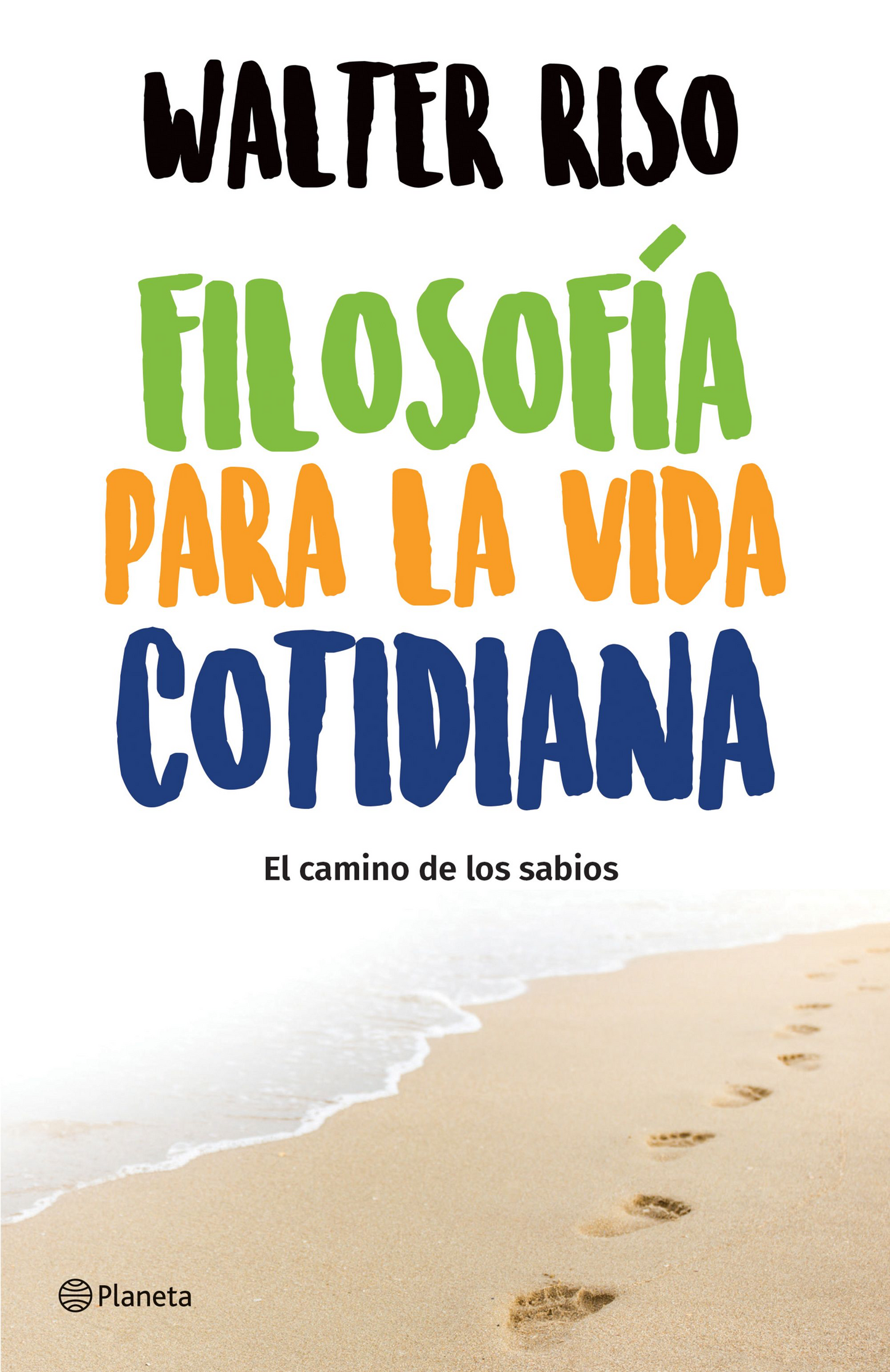 Filosofía para la vida cotidiana (Walter Riso)