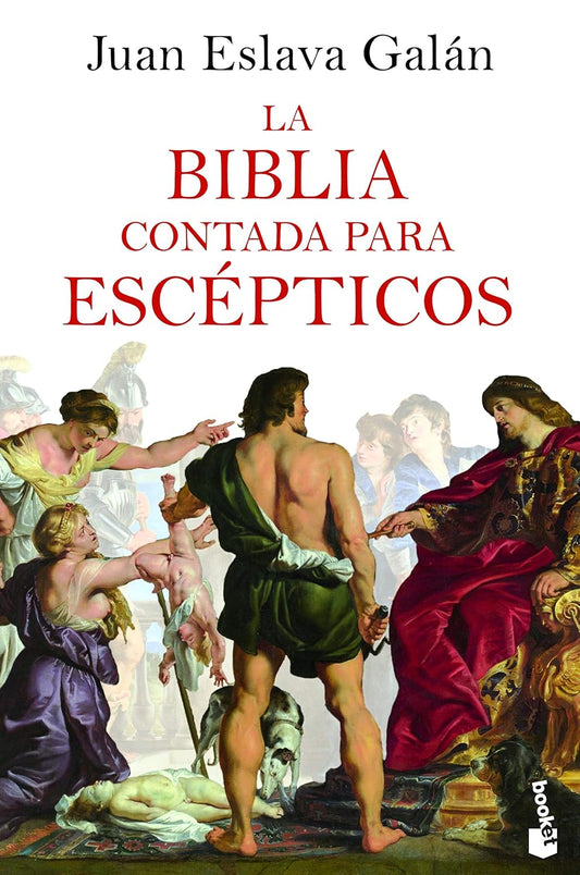 La Biblia contada para escépticos (Juan Eslava Galán)