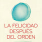La felicidad después del orden (Marie Kondo)