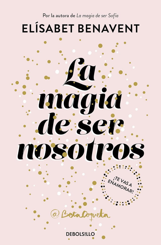 La magia de ser nosotros (Elísabet Benavent)