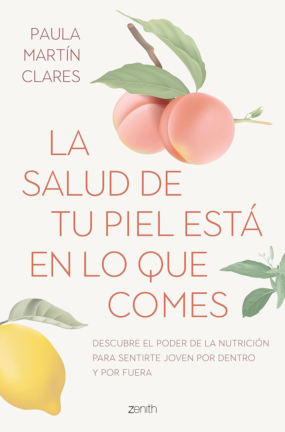 La salud de tu piel esta en lo que comes (Paula Martin Clares)