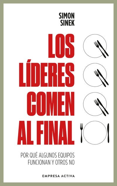 Lo lideres comen al final, (Simon Sinek)