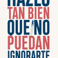 Hazlo tan bien que no puedan ignorarte ( Cal Newport)