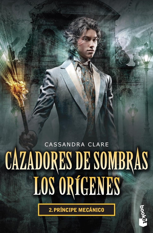 Cazadores de sombras, Los origenes 2, Principe Mecanico (Cassandra Clare)