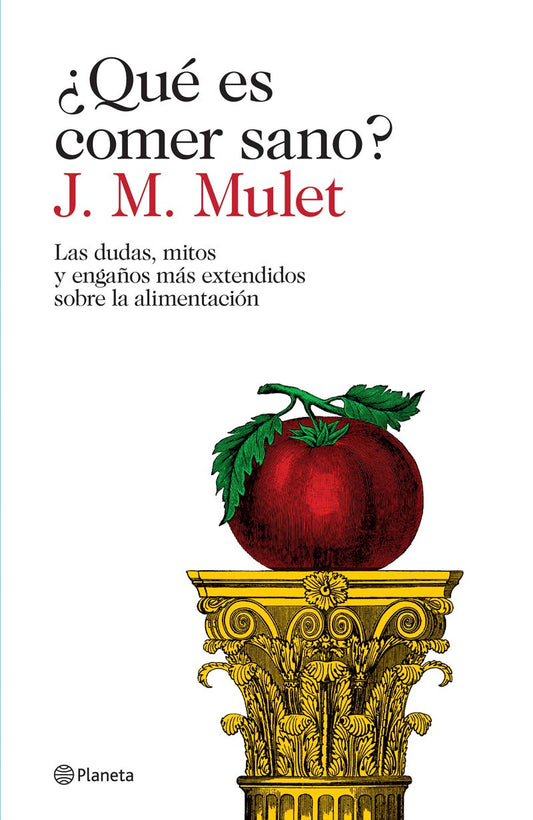 ¿Qué es comer sano? (J.M. Mulet)