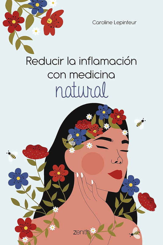 Reducir la inflamación con medicina natural (Caroline Lepinteur)