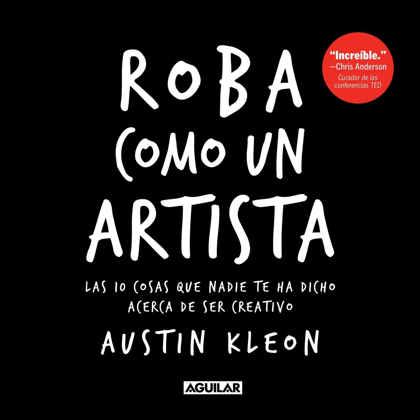 Roba como un artista (Austin Kleon)