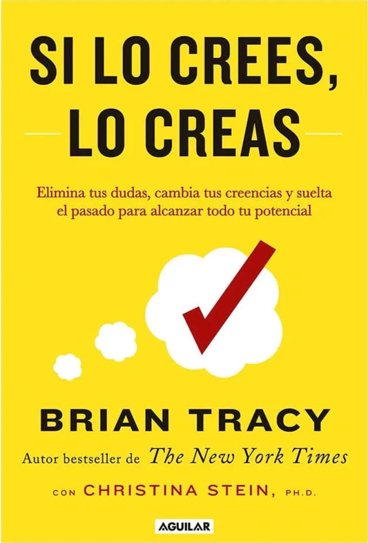 Si lo crees, lo creas (Brian Tracy)