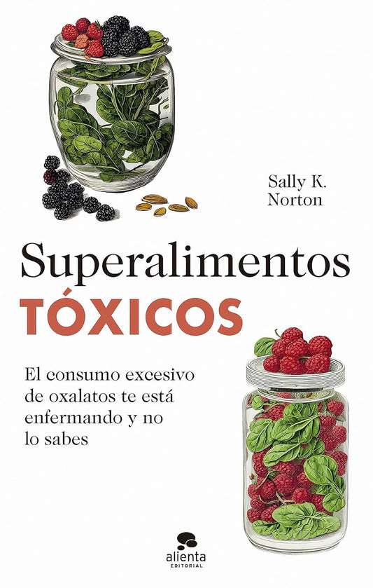 Superalimentos Tóxicos (Sally K. Norton)