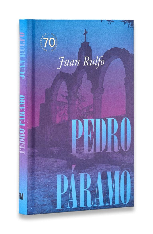 Pedro Páramo, Edicion Conmemorativa 70 aniversario (Juan Rulfo)