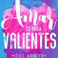 Amar es para valientes, Tapa Blanda (Itiel Arroyo)