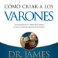 Cómo criar a los varones (James Dobson)