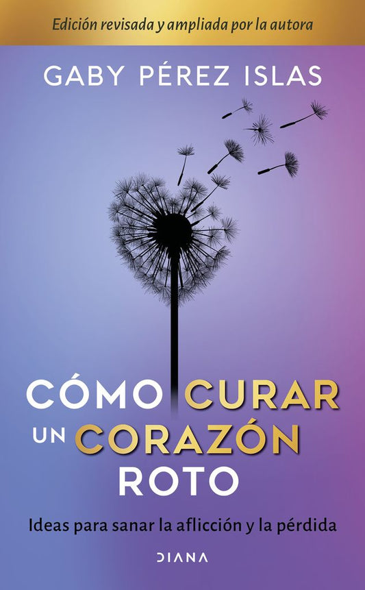 Cómo curar un corazón roto TD. 10 Aniversario (Gaby Pérez Islas)