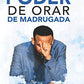 El poder de orar de madrugada (Juan Carlos Harrigan)