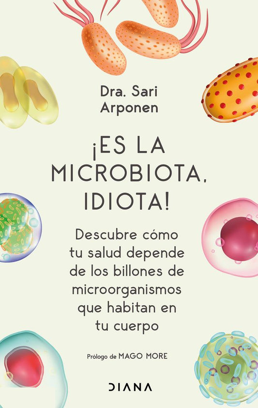 ¡Es la microbiota, idiota! (Sari Arponen)