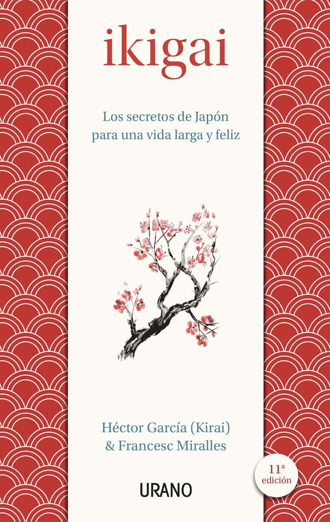 Ikigai: Los secretos de Japón para una vida larga y feliz (Hector García y Francesc Miralles)