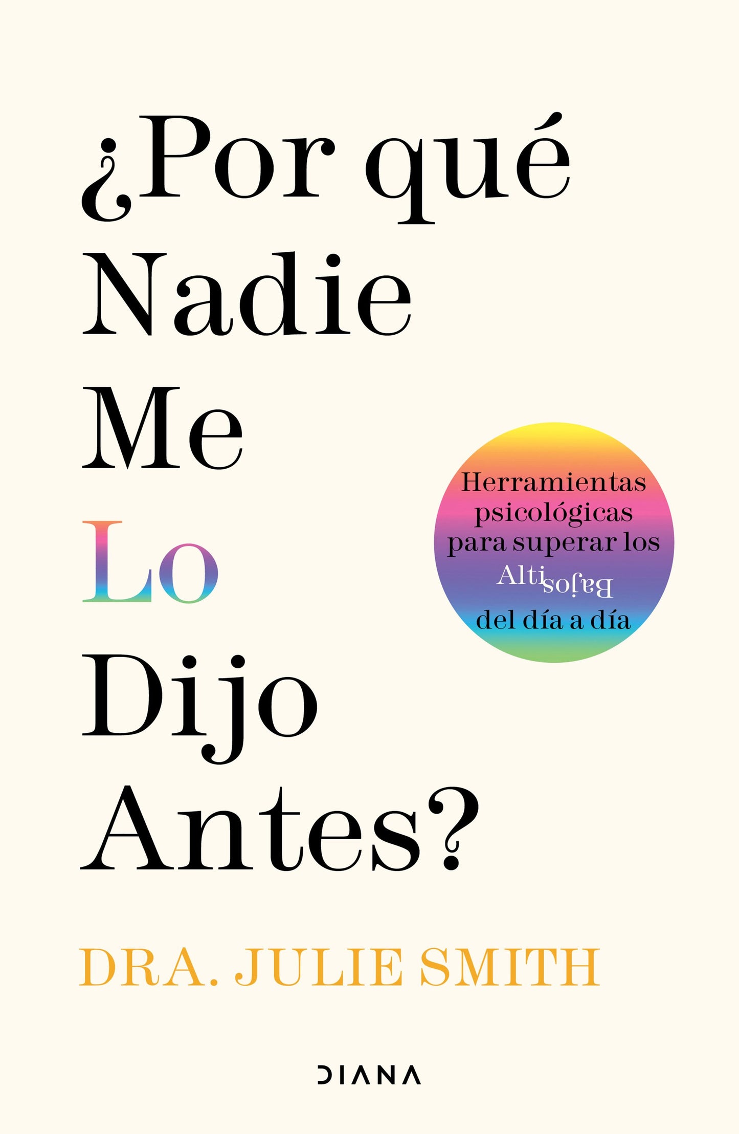 ¿Porqué nadie me lo dijo antes? (Dra, Julie Smith)