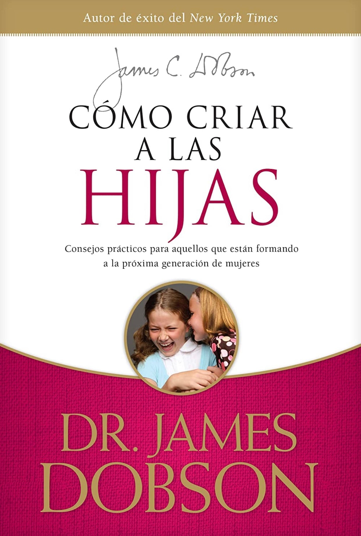 Cómo criar a las hijas (Dr James Dobson)