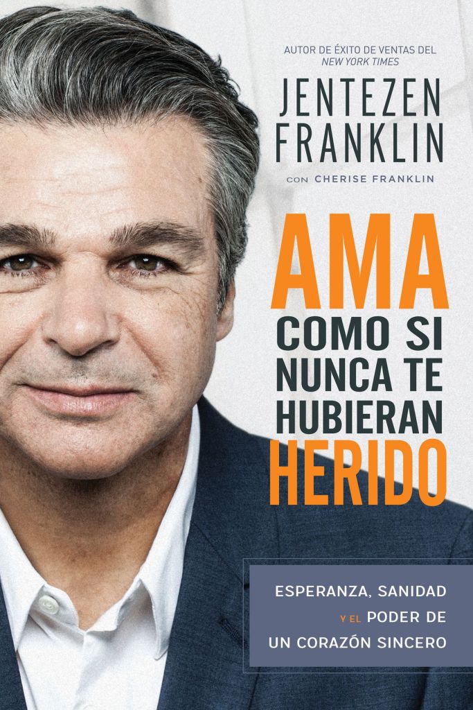 Ama como si nunca te hubieran herido (Jentezen Franklin)