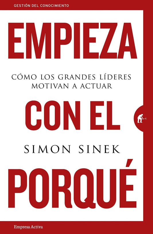 Empieza con el porqué (Simon Sinek)