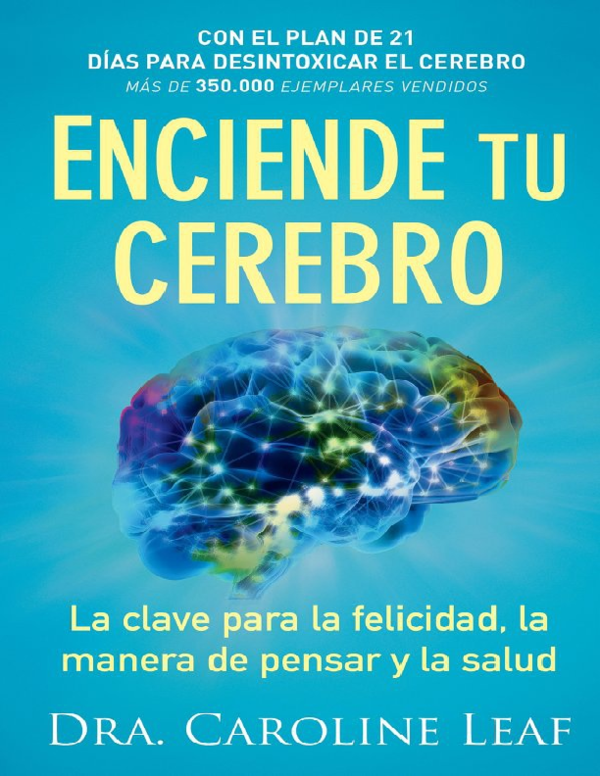 Enciende tu cerebro (Dra. Caroline Leaf)