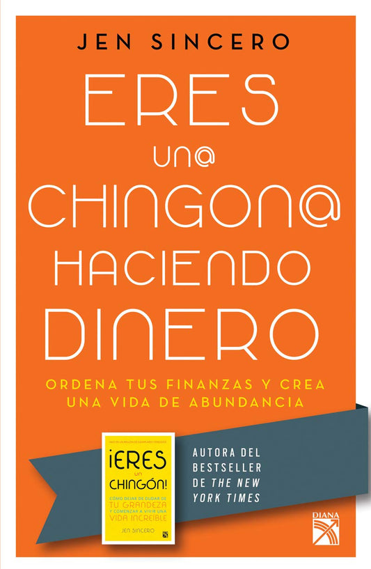 Eres un@ chingon@ haciendo dinero (Jen Sincero)