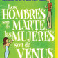 Los hombres son de marte, las mujeres son de venus (John Gray)