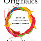 Originales Cómo los inconformes mueven el mundo (Adam Grant)