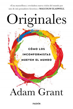 Originales Cómo los inconformes mueven el mundo (Adam Grant)