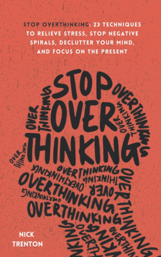 Stop overthinking (Nick Trenton)